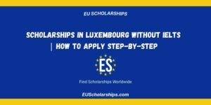 Scholarships in Luxembourg Without IELTS