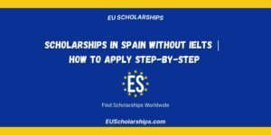 Scholarships in Spain Without IELTS