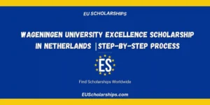 Wageningen University Excellence Scholarship